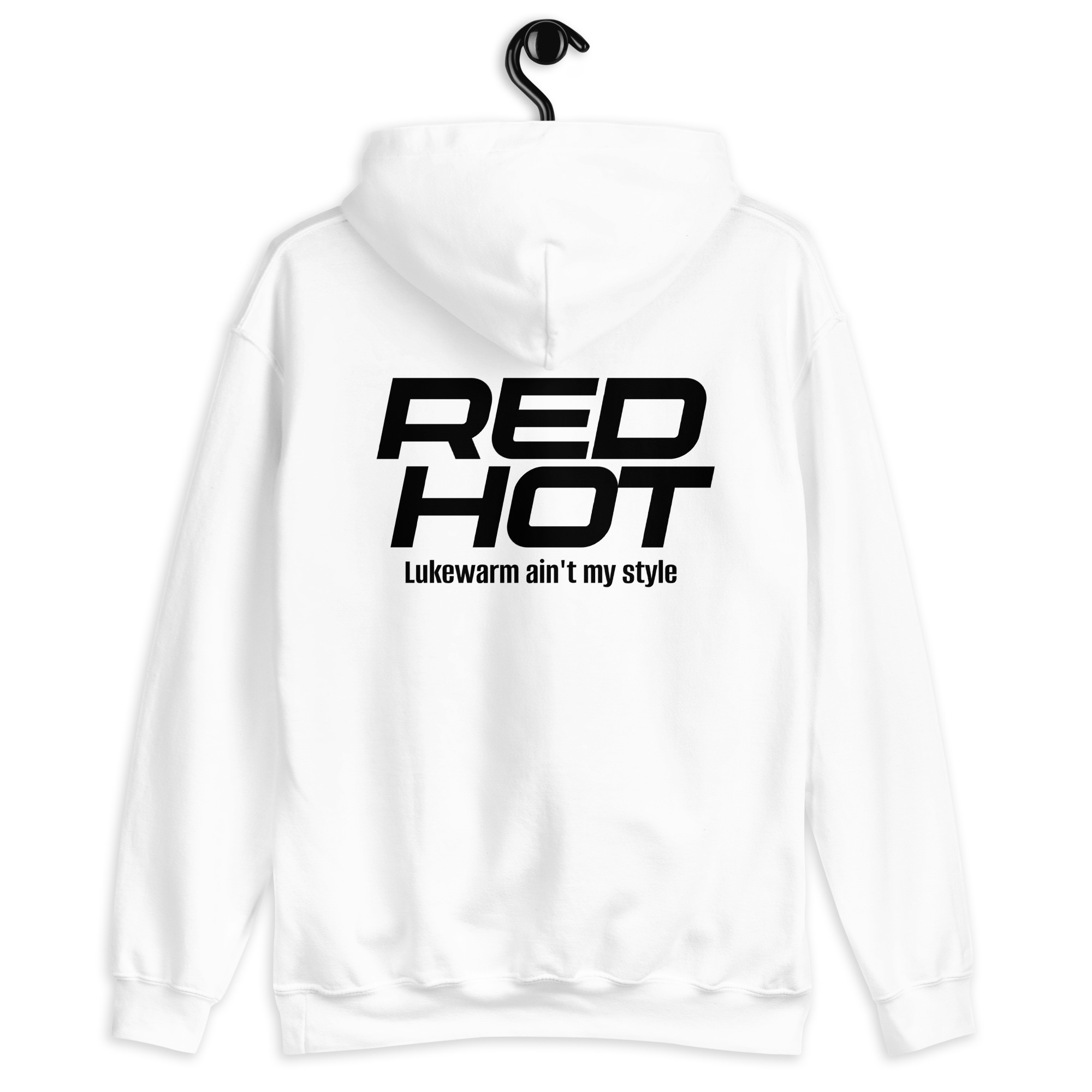 Back of a white RED HOT hoodie with black RED HOT lettering and Lukewarm ain't my style tagline